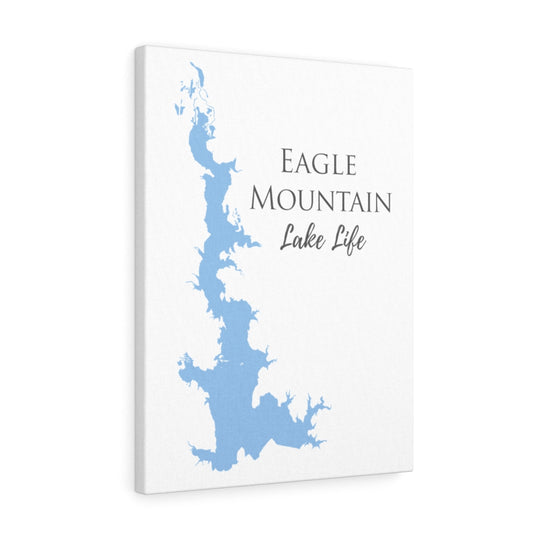 Eagle Mountain Lake Life  - Canvas Gallery Wrap - Canvas Print - TexasLake
